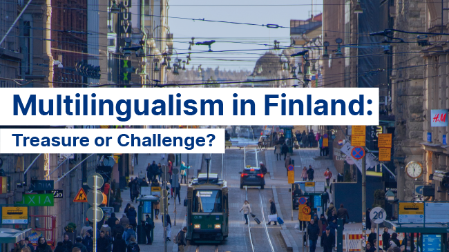 Multilingual Finland: Treasure or Challenge?